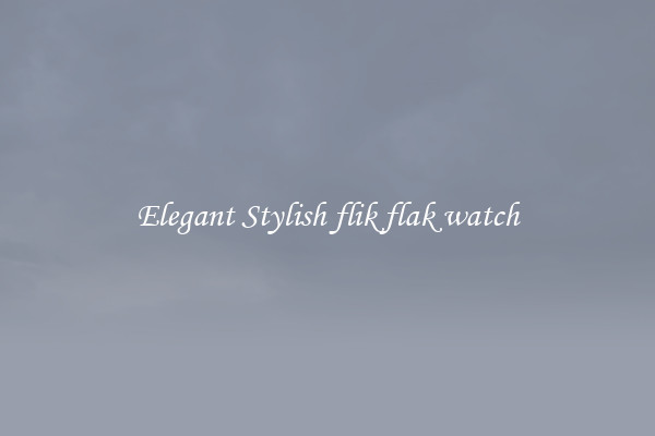 Elegant Stylish flik flak watch