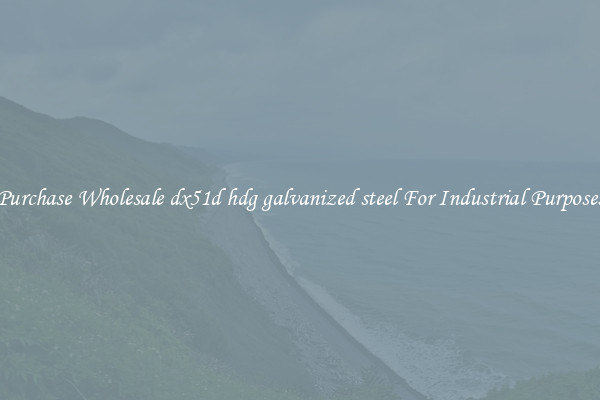 Purchase Wholesale dx51d hdg galvanized steel For Industrial Purposes