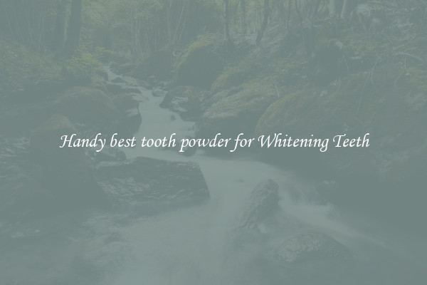 Handy best tooth powder for Whitening Teeth