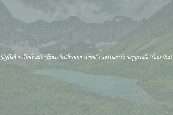 Shop Stylish Wholesale china bathroom wood vanities To Upgrade Your Bathroom