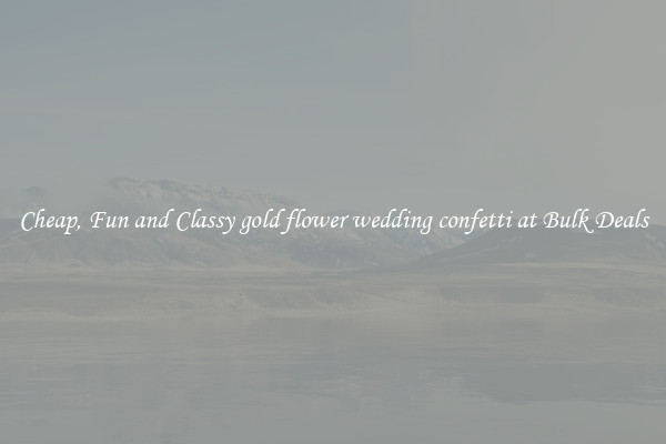 Cheap, Fun and Classy gold flower wedding confetti at Bulk Deals