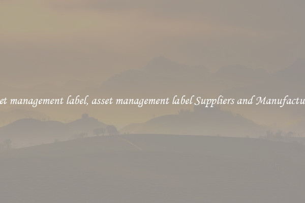 asset management label, asset management label Suppliers and Manufacturers