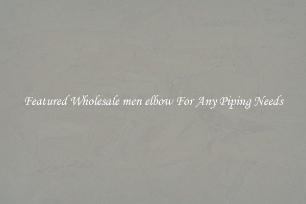 Featured Wholesale men elbow For Any Piping Needs