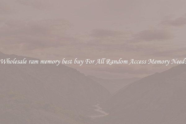 Wholesale ram memory best buy For All Random Access Memory Needs