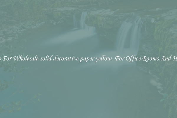 Shop For Wholesale solid decorative paper yellow, For Office Rooms And Homes