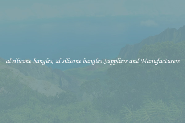 al silicone bangles, al silicone bangles Suppliers and Manufacturers