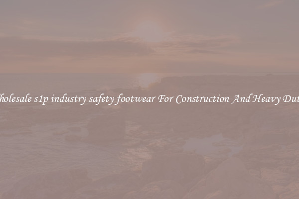 Buy Wholesale s1p industry safety footwear For Construction And Heavy Duty Work