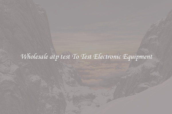 Wholesale atp test To Test Electronic Equipment