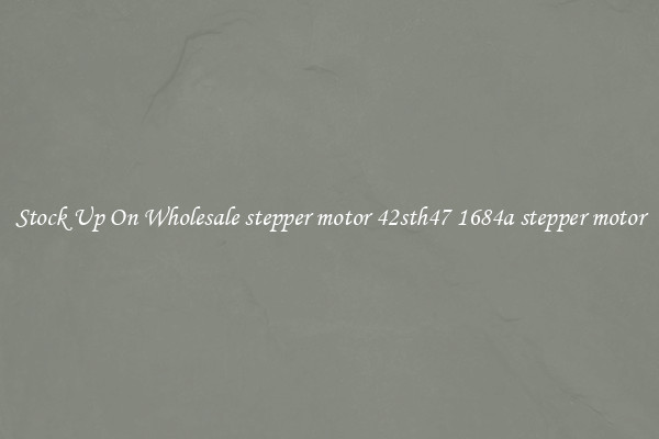 Stock Up On Wholesale stepper motor 42sth47 1684a stepper motor