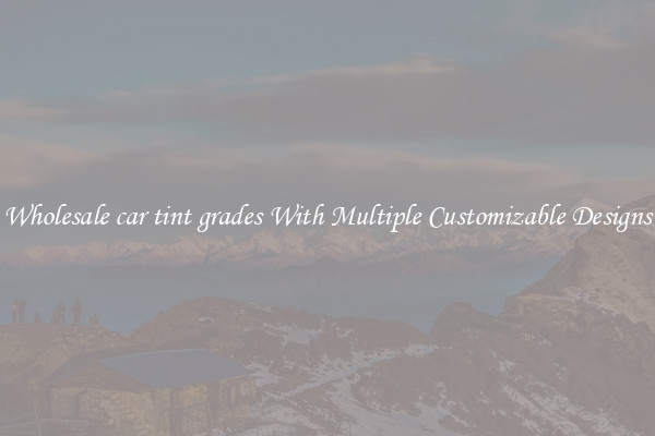Wholesale car tint grades With Multiple Customizable Designs