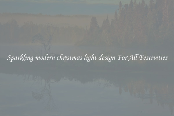 Sparkling modern christmas light design For All Festivities
