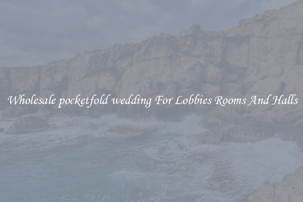 Wholesale pocketfold wedding For Lobbies Rooms And Halls