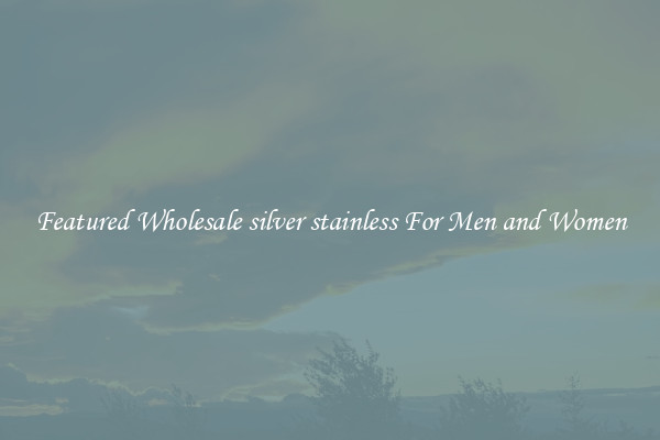 Featured Wholesale silver stainless For Men and Women