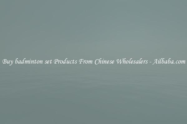 Buy badminton set Products From Chinese Wholesalers - Ailbaba.com