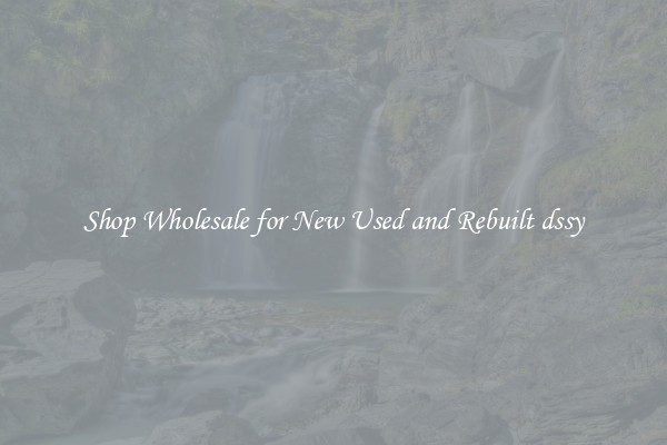 Shop Wholesale for New Used and Rebuilt dssy