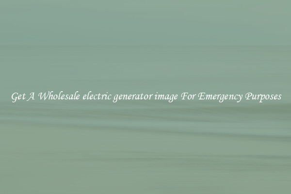Get A Wholesale electric generator image For Emergency Purposes