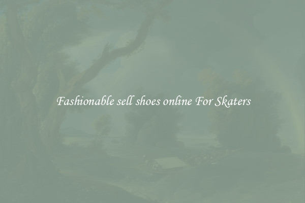 Fashionable sell shoes online For Skaters