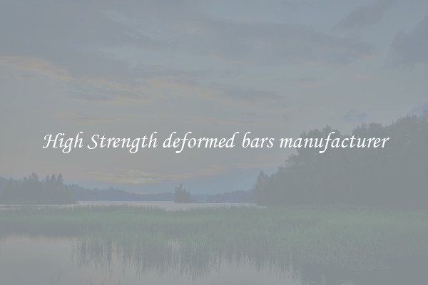 High Strength deformed bars manufacturer