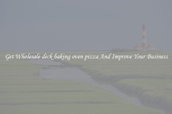 Get Wholesale deck baking oven pizza And Improve Your Business