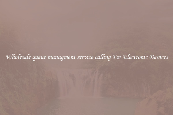 Wholesale queue managment service calling For Electronic Devices